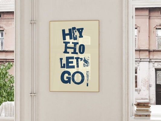 Hey Ho Let's Go Art Print