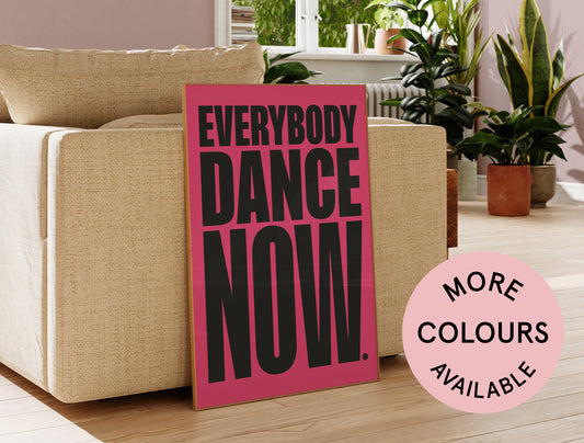 Everybody Dance Now Art Print