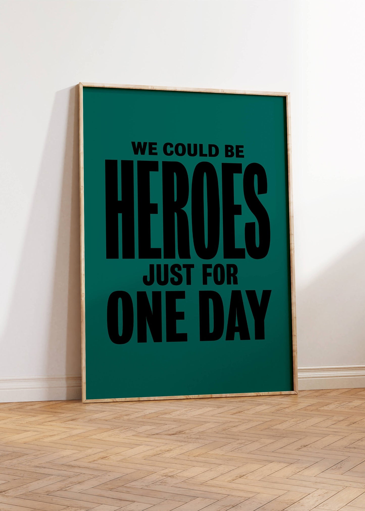 We Could Be Heroes Art Print