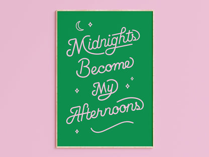 Midnights Become My Afternoons Art Print