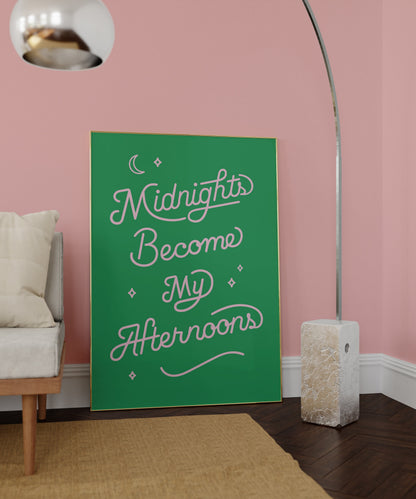 Midnights Become My Afternoons Art Print