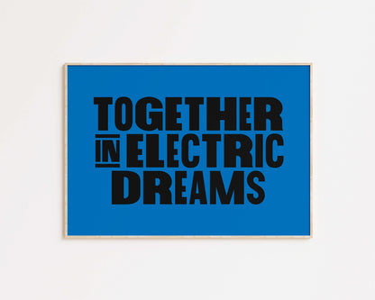 Together in Electric Dreams Art Print