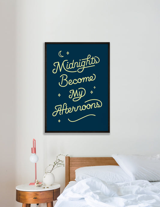 Midnights Become My Afternoons Art Print