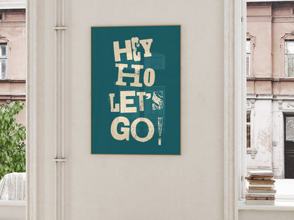 Hey Ho Let's Go Art Print