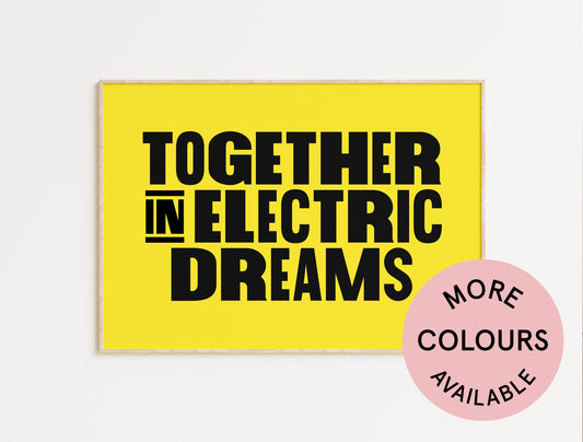 Together in Electric Dreams Art Print