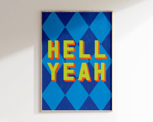 Hell Yeah Art Print