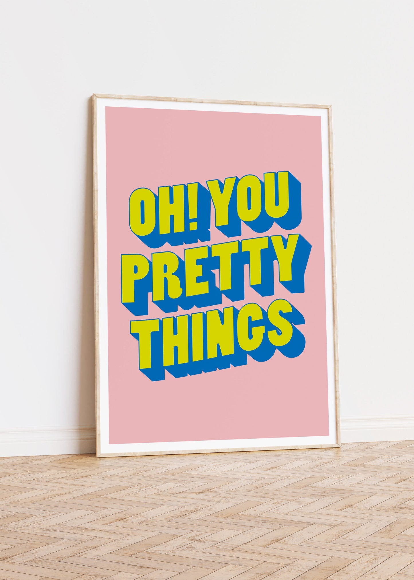 Oh You Pretty Things Art Print