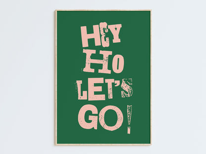 Hey Ho Let's Go Art Print