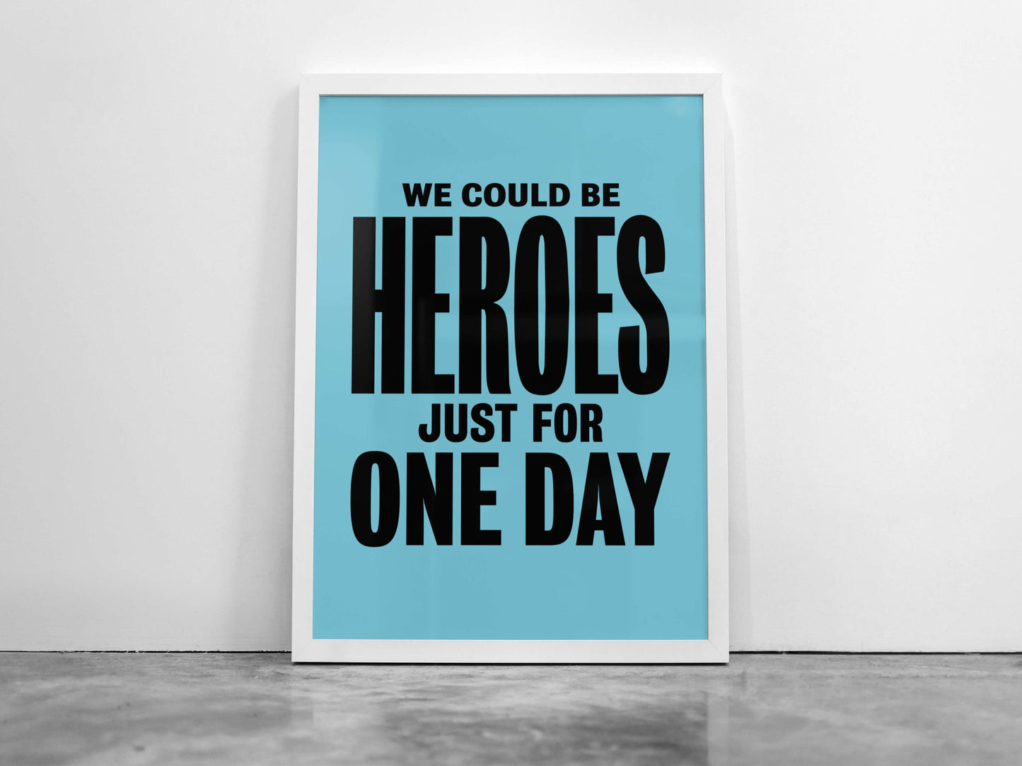 We Could Be Heroes Art Print