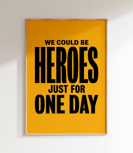 We Could Be Heroes Art Print