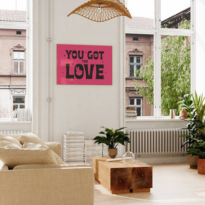 You Got the Love Art Print