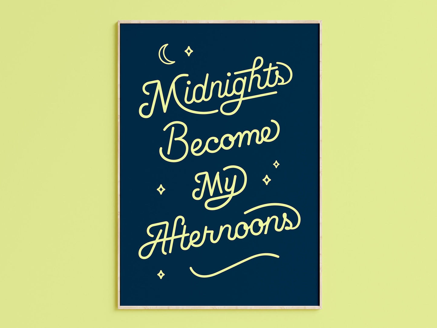 Midnights Become My Afternoons Art Print