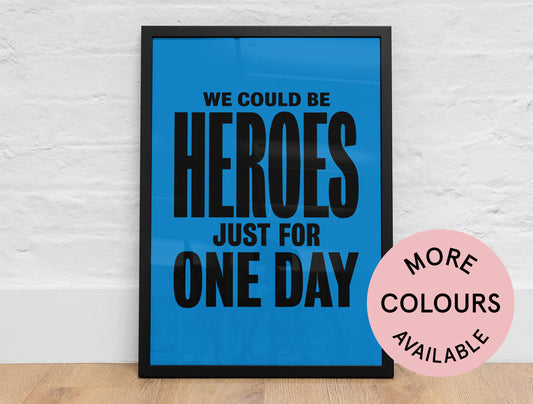 We Could Be Heroes Art Print
