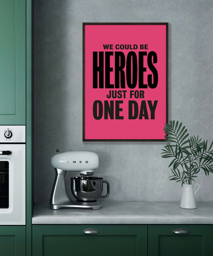 We Could Be Heroes Art Print