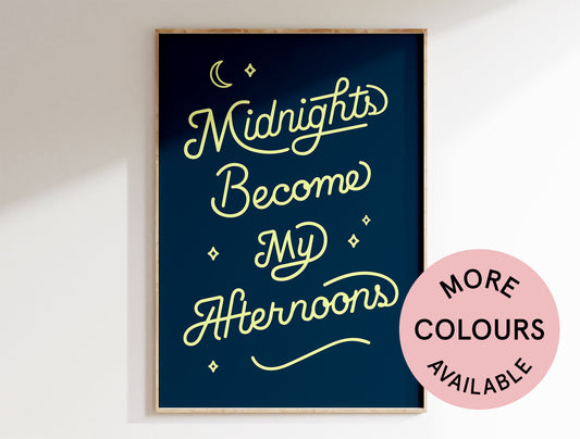 Midnights Become My Afternoons Art Print