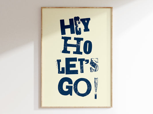 Hey Ho Let's Go Art Print