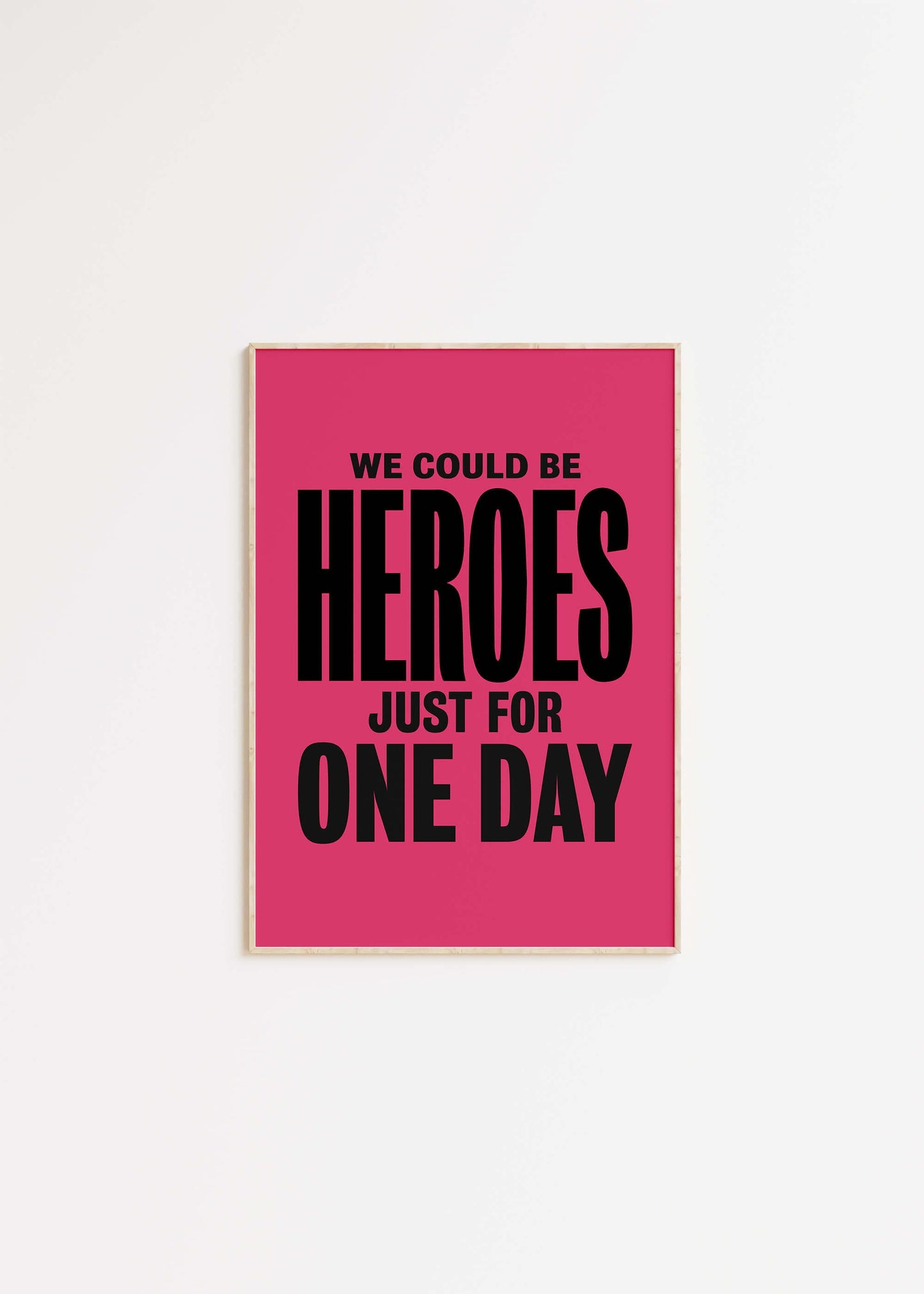 We Could Be Heroes Art Print