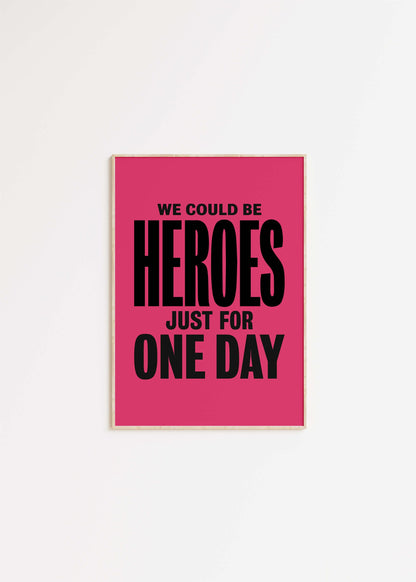 We Could Be Heroes Art Print