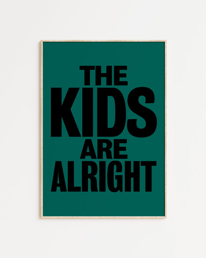 The Kids are Alright Art Print